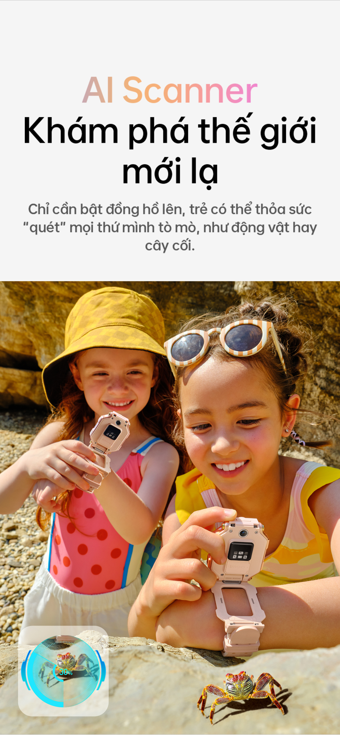 # AI Scanner Khám phá thế giới mới lạ Chỉ cần bật đồng hồ lên, trẻ có thể thỏa sức quét mọi thứ mình tò mò, như động vật hay cây cối.