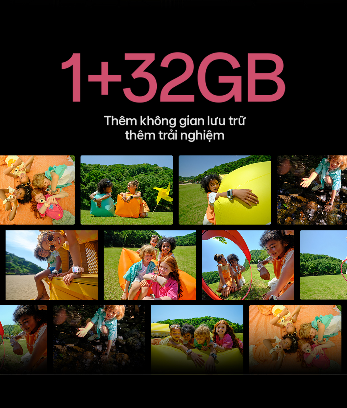 # 1+32GB Thêm không gian lưu trữ, thêm trải nghiệm