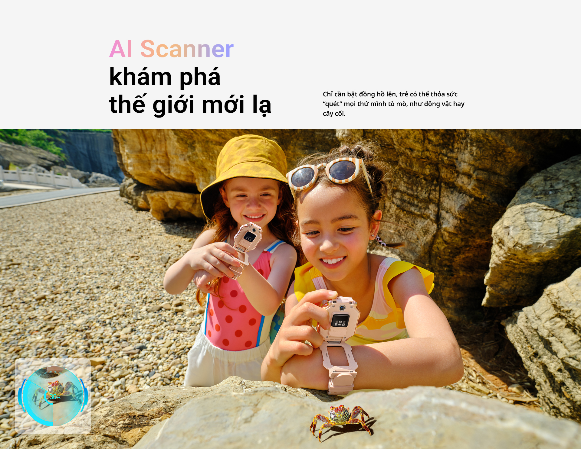 AI Scanner – khám phá thế giới mới lạ Chỉ cần bật đồng hồ lên, trẻ có thể thỏa sức “quét” mọi thứ mình tò mò, như động vật hay cây cối.