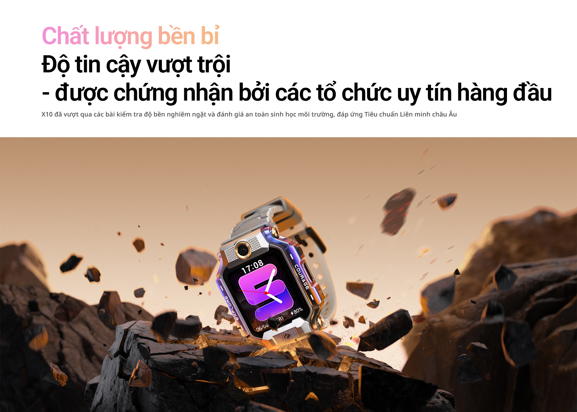 # Chất lượng bền bỉ ## Độ tin cậy vượt trội – được chứng nhận bởi các tổ chức uy tín hàng đầu X10 đã vượt qua các bài kiểm tra độ bền nghiêm ngặt và đánh giá an toàn sinh học môi trường, đáp ứng Tiêu chuẩn Liên minh châu Âu